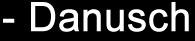 Danusch's Website